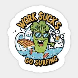 work sucks go surfing Sticker